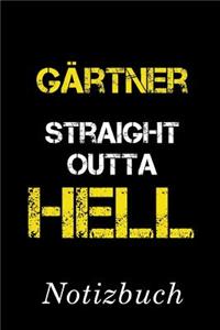 Gärtner Straight Outta Hell Notizbuch