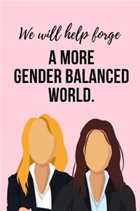 We Will Help Forge A More Gender Balanced World