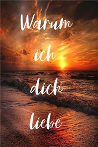 Warum ich dich liebe