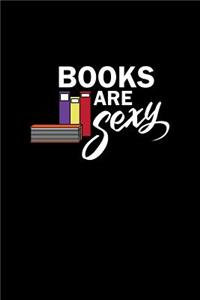 Books Are Sexy: Lined Journal - Books Are Sexy Black Fun-ny Library Librarian Gift - Black Ruled Diary, Prayer, Gratitude, Writing, Travel, Notebook For Men Women -