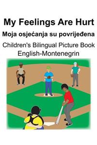 English-Montenegrin My Feelings Are Hurt/Moja osjecanja su povrije&#273;ena Children's Bilingual Picture Book