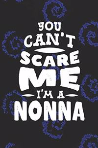 You Can't Scare Me I'm A Nonna