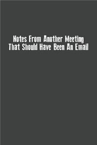 Notes From Another Meeting That Should Have Been An Email