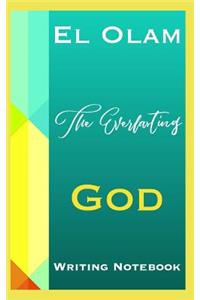 El Olam The Everlasting God Writing Notebook