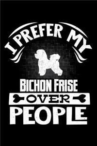 I Prefer My Bichon Frise Over People