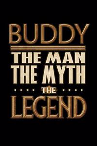 Buddy The Man The Myth The Legend