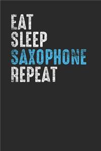 Eat Sleep Saxophone Repeat