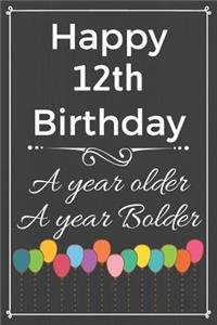Happy 12th Birthday A Year Older A Year Bolder