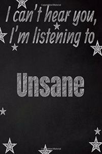 I can't hear you, I'm listening to Unsane creative writing lined notebook