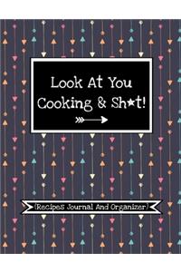 Look At You Cooking And Sh*t! (Recipes Journal And Organizer)