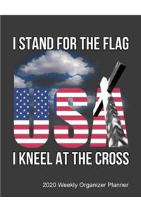 I Stand For The Flag I Kneel For The Cross 2020 Weekly Organizer Planner