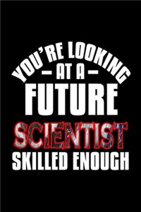 You're looking at a future scientist skilled enough