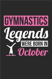 Gymnastics Legends Were Born In October - Gymnastics Journal - Gymnastics Notebook - Birthday Gift for Gymnast: Unruled Blank Journey Diary, 110 blank pages, 6x9 (15.2 x 22.9 cm)