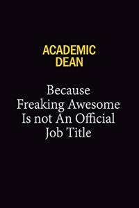 Academic Dean Because Freaking Awesome Is Not An Official Job Title
