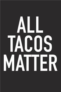 All Tacos Matter