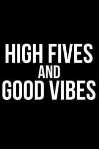 High Fives and Good Vibes