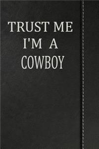 Trust Me I'm a Cowboy