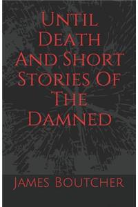 Until Death And Short Stories Of The Damned