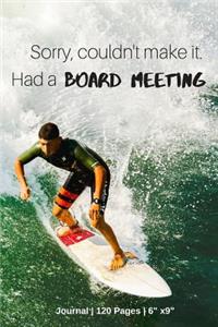 Sorry, Couldn't Make It - Had A Board Meeting