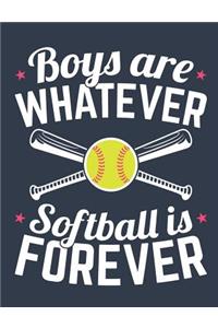 Boys Are Whatever Softball Is Forever