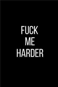Fuck Me Harder