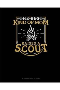 The Best Kind Of Mom Raises A Scout