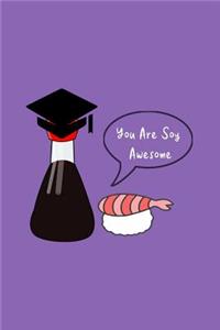 You Are Soy Awesome