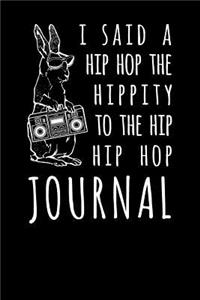 I Said A Hip Hop The Hippity To The Hip Hip Hop Journal