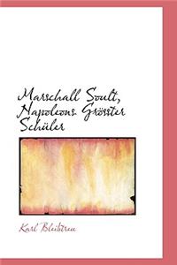 Marschall Soult, Napoleons Grosster Schuler