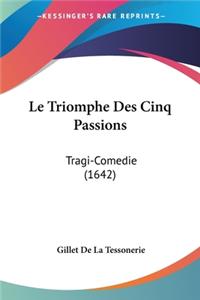 Le Triomphe Des Cinq Passions