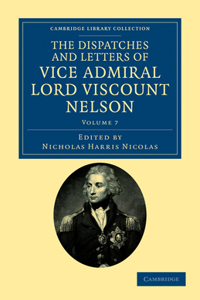 Dispatches and Letters of Vice Admiral Lord Viscount Nelson