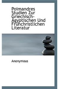 Poimandres Studien Zur Griechisch-Agyptischen Und Fruhchristlichen Literatur