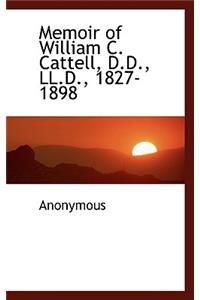 Memoir of William C. Cattell, D.D., LL.D., 1827-1898