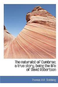 The Naturalist of Cumbrae; A True Story, Being the Life of David Robertson