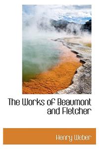 The Works of Beaumont and Fletcher