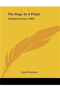 The Stage As A Pulpit