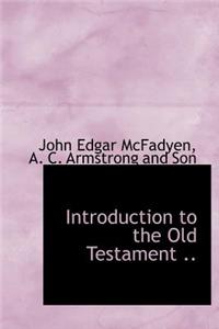 Introduction to the Old Testament ..