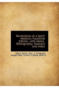 Revelations of a Spirit Medium; Facsimile Edition, with Notes, Bibliography, Glossary and Index