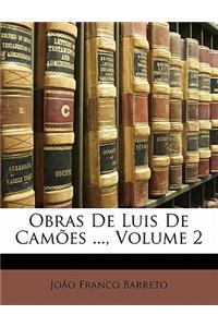 Obras de Luis de Camoes ..., Volume 2