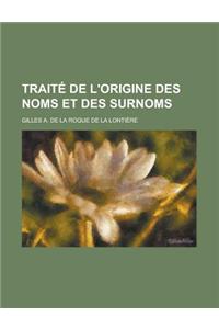 Traite de L'Origine Des Noms Et Des Surnoms