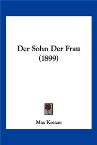 Der Sohn Der Frau (1899)