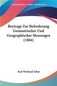 Beytrage Zur Beforderung Geometrischer Und Geographischer Messungen (1804)