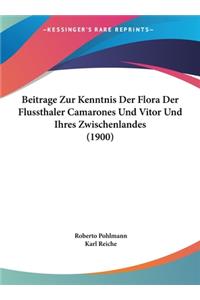 Beitrage Zur Kenntnis Der Flora Der Flussthaler Camarones Und Vitor Und Ihres Zwischenlandes (1900)