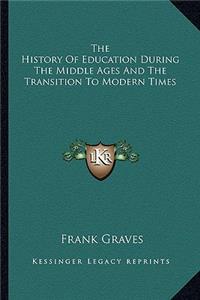 History of Education During the Middle Ages and the Transition to Modern Times