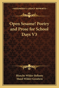 Open Sesame! Poetry and Prose for School Days V3