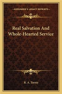 Real Salvation and Whole-Hearted Service