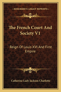 French Court And Society V1