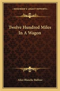 Twelve Hundred Miles In A Wagon