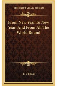 From New Year to New Year, and from All the World Round