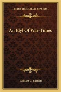 An Idyl of War-Times